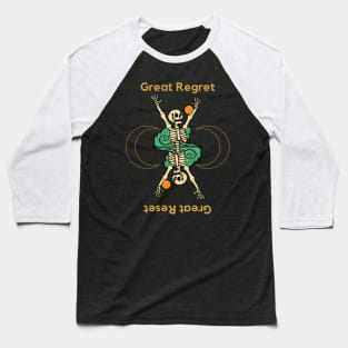 Great Regret Great Reset. A great, beautiful, cute skeleton design with the slogan "Great Regret - Great Reset". Baseball T-Shirt